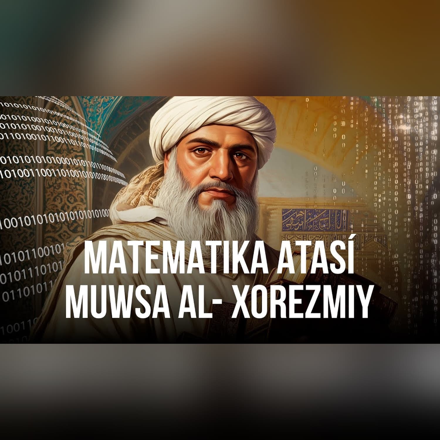 Matematika atası Muwsa al-Xorezmiy @Jayhun_kr