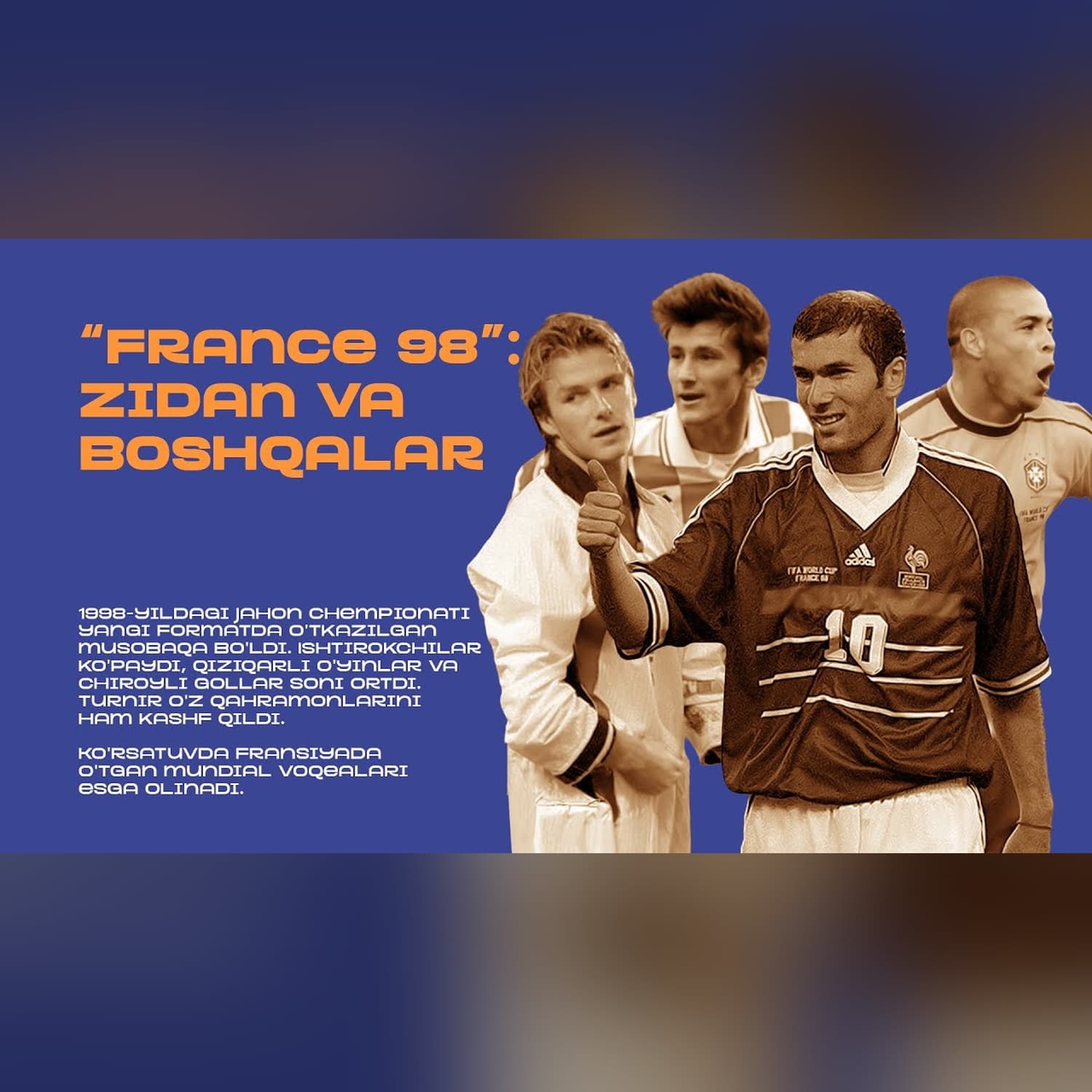 “FRANCE 98”: ZIDAN VA BOSHQALAR | 1998-yilgi jahon chempionatini eslaymiz.