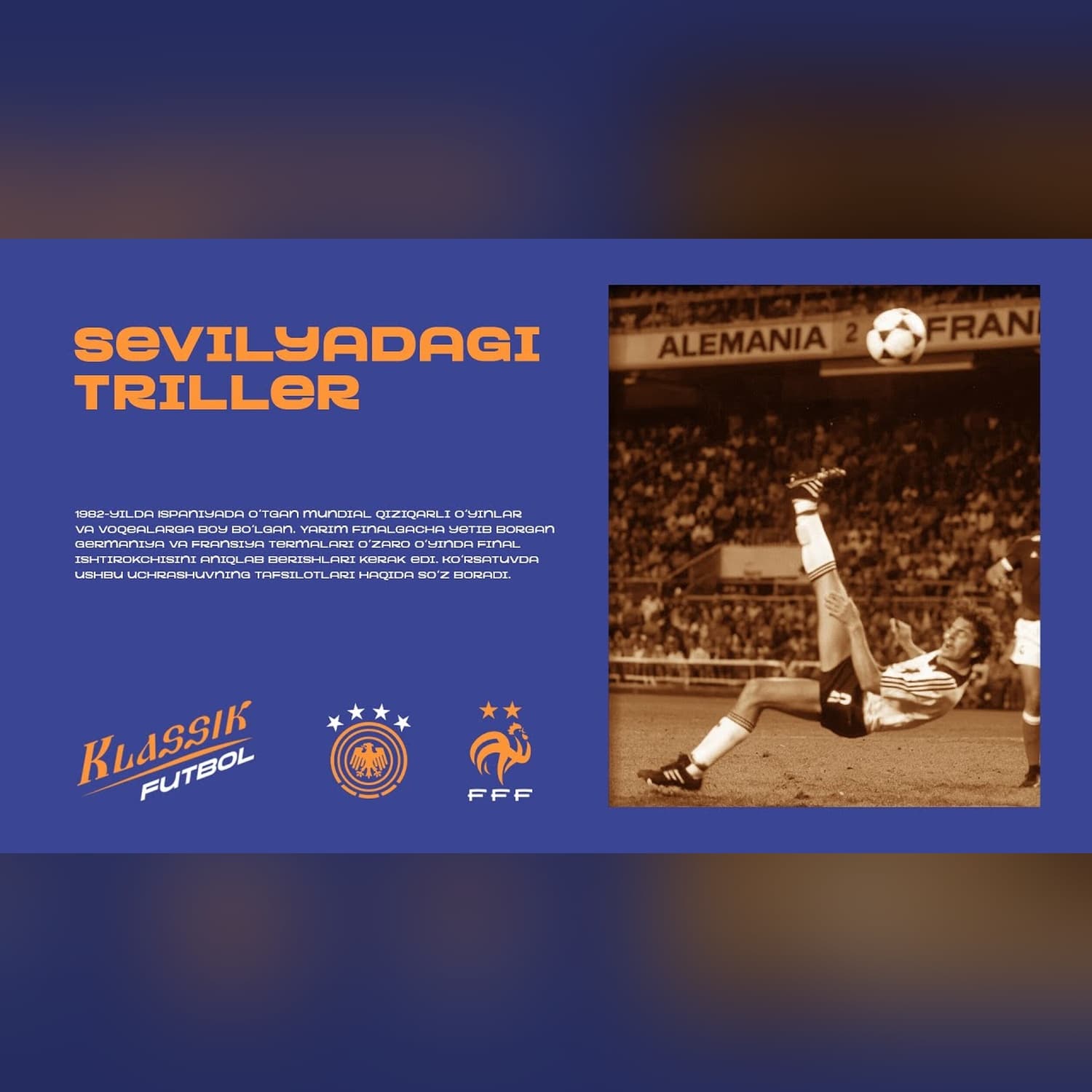 JCH-82: SEVILYADAGI TRILLER I Tarixdagi eng zo'r futbol matchlaridan biri 1982-yilda bo'lib o'tdi.