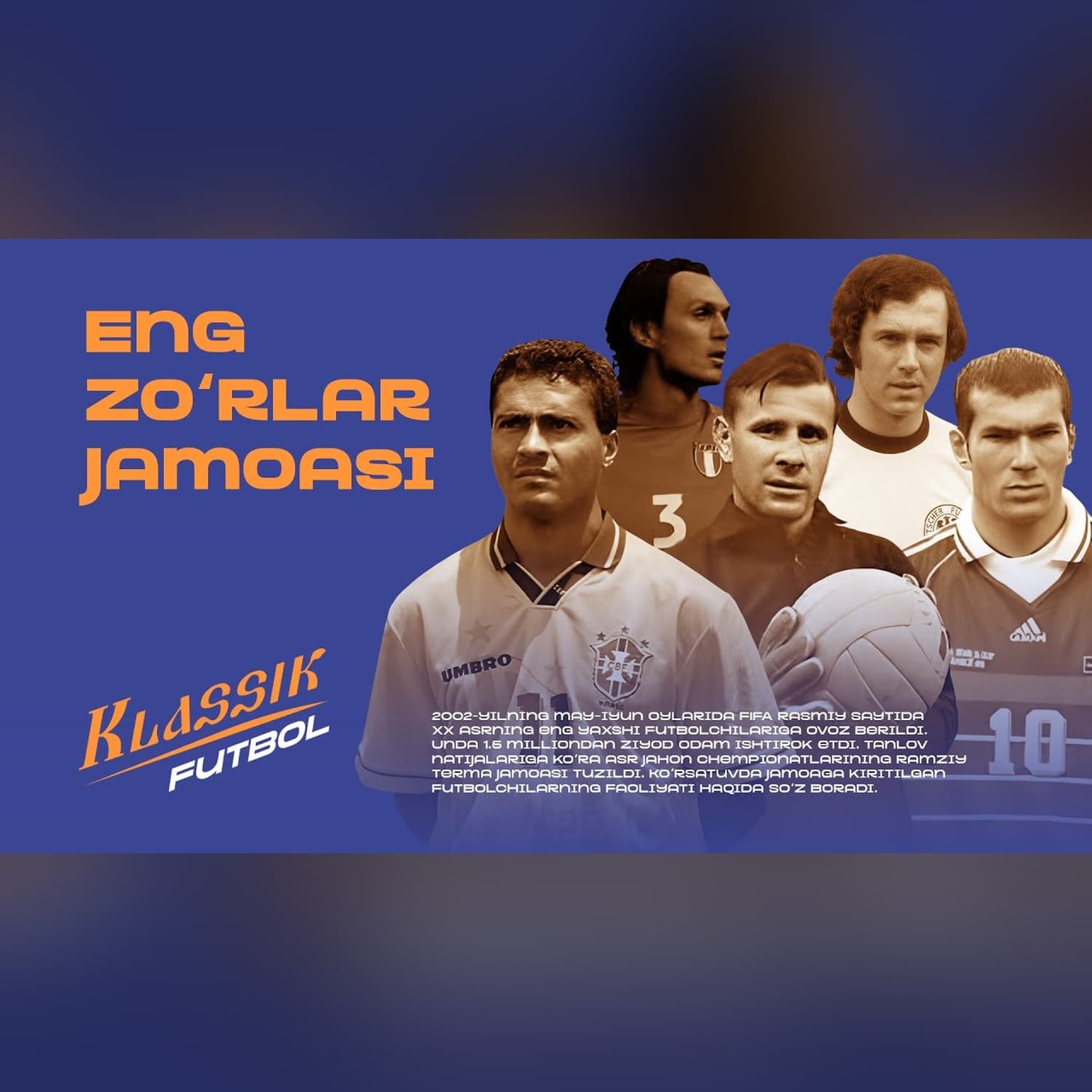 ENG ZO‘RLAR JAMOASI. 2002-yilda FIFA saytida XX asr jahon chempionatlari ramziy termasi tanlandi