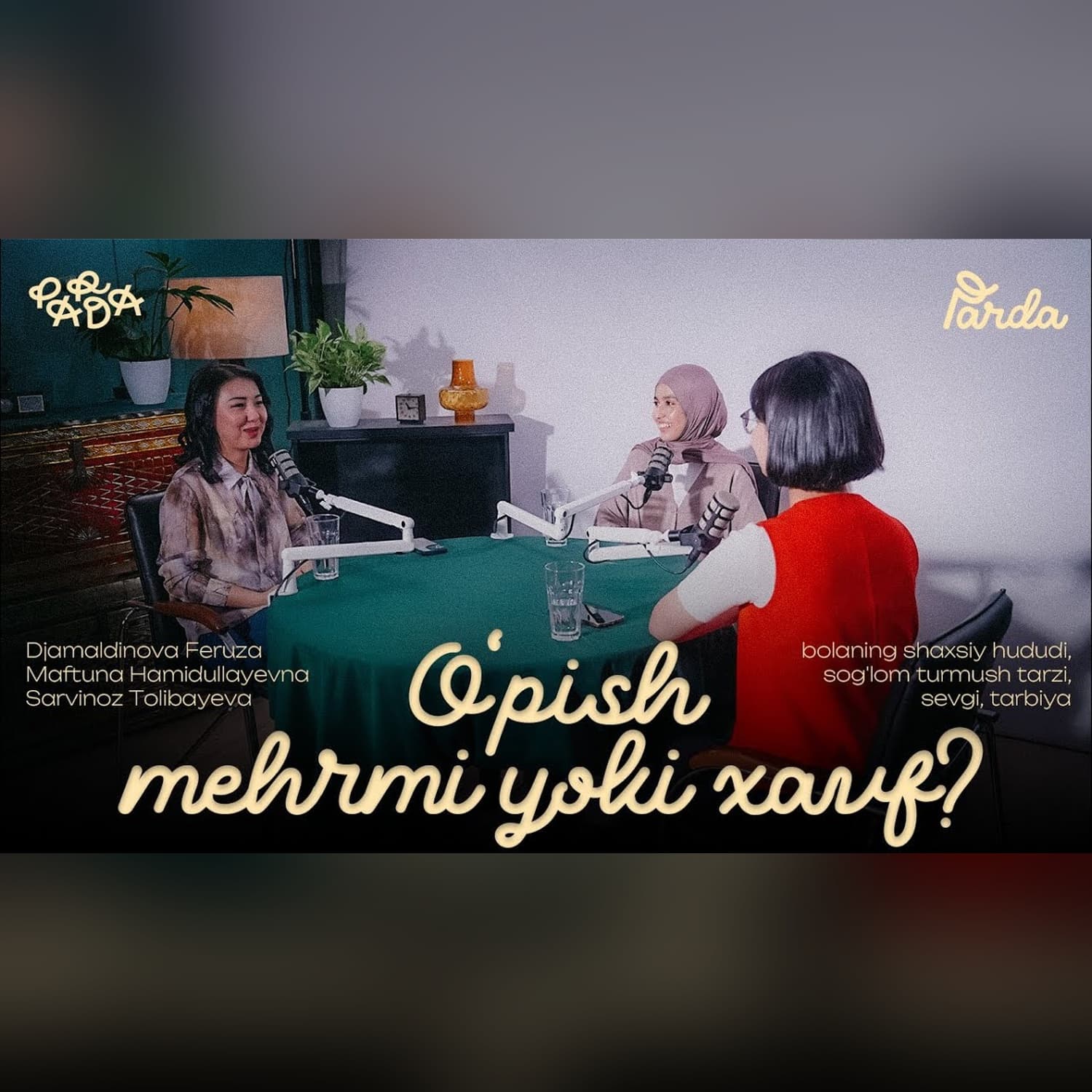 Farzandingizni o‘pib… kasal qilayotgan bo‘lishingiz mumkin! | Parda Podcast