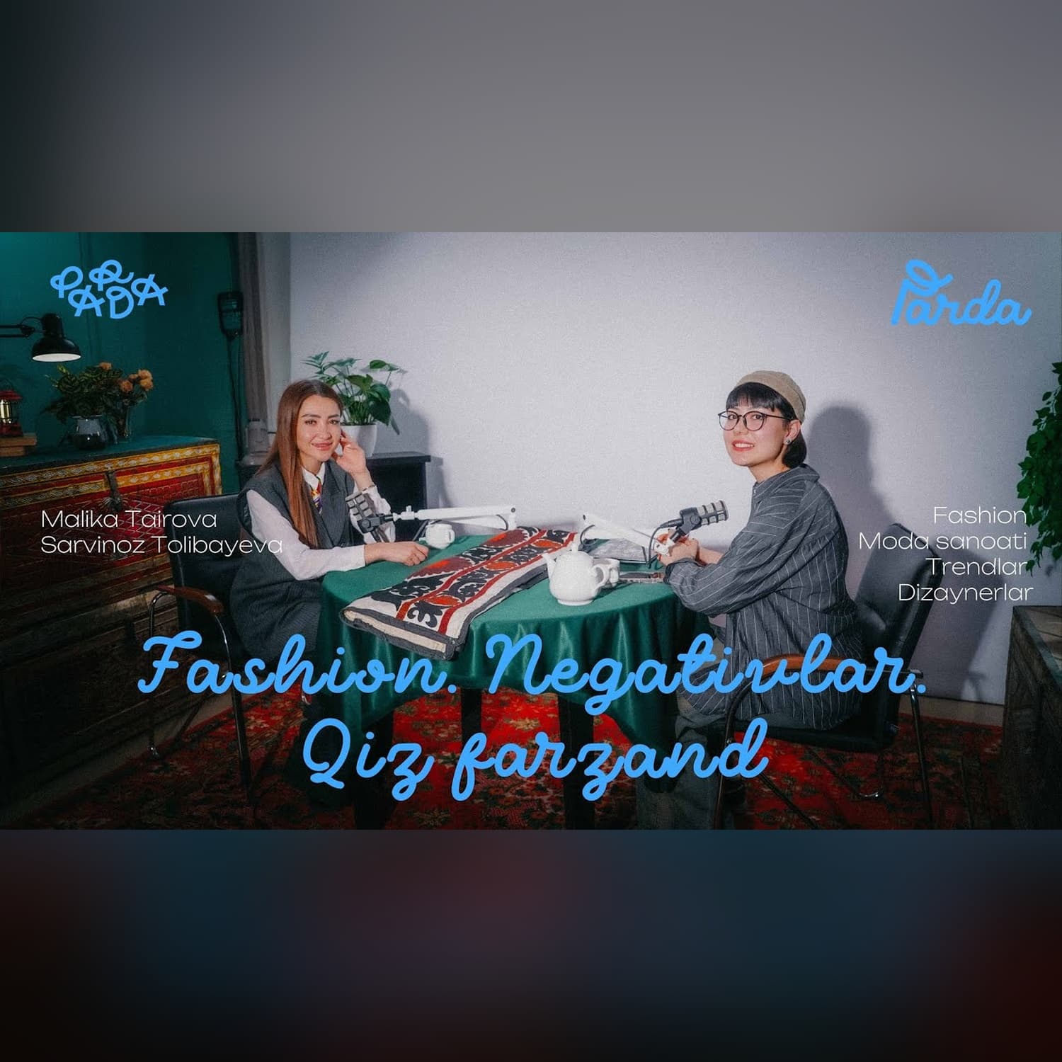 FASHION. NEGATIVLAR. QIZ FARZAND  | PARDA PODKAST