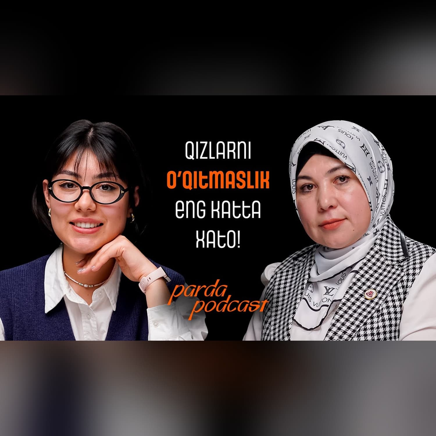 Qizlarni o'qitmaslik eng katta xato!  | PARDA PODKAST