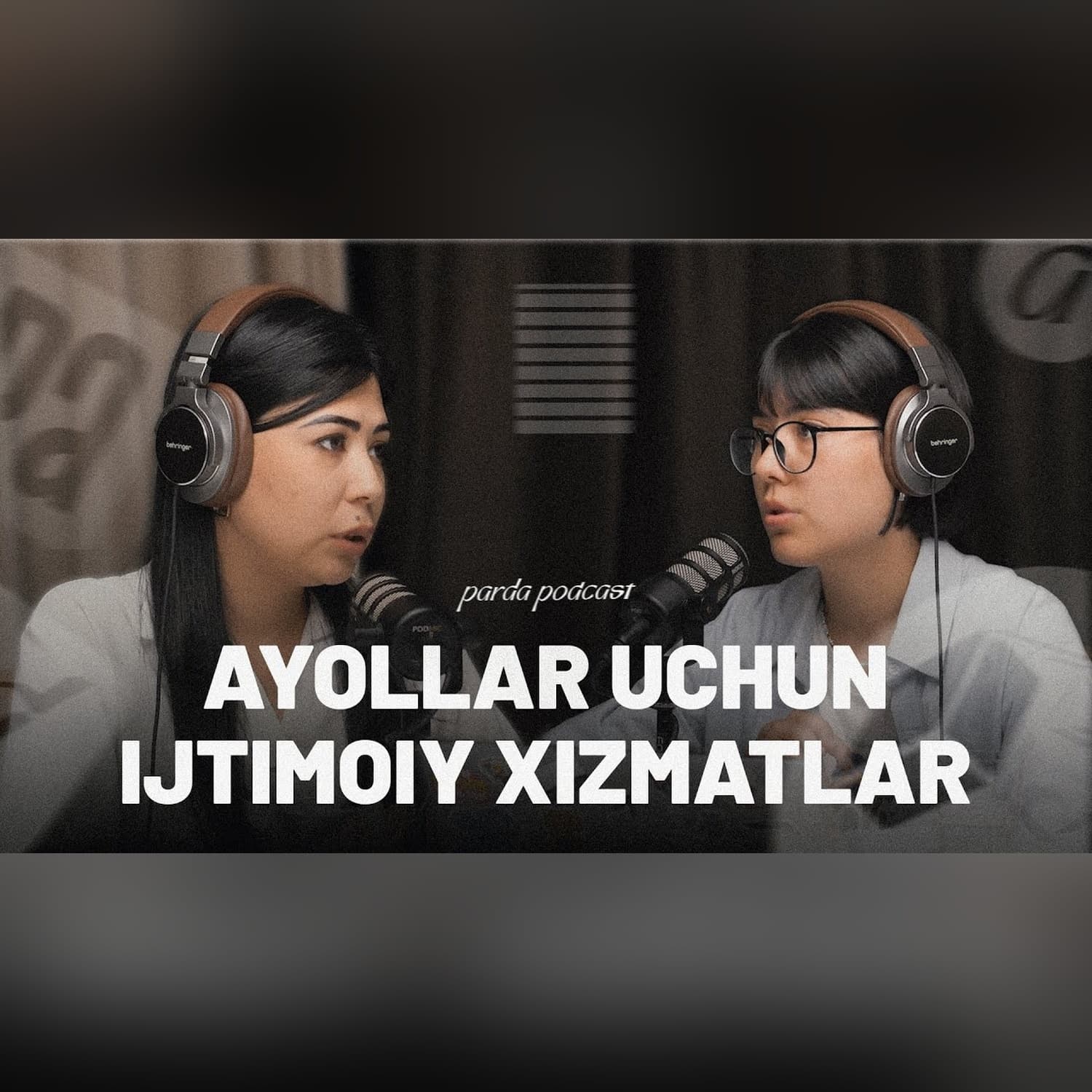 Ayollar uchun ijtimoiy xizmatlar | Parda Podkast