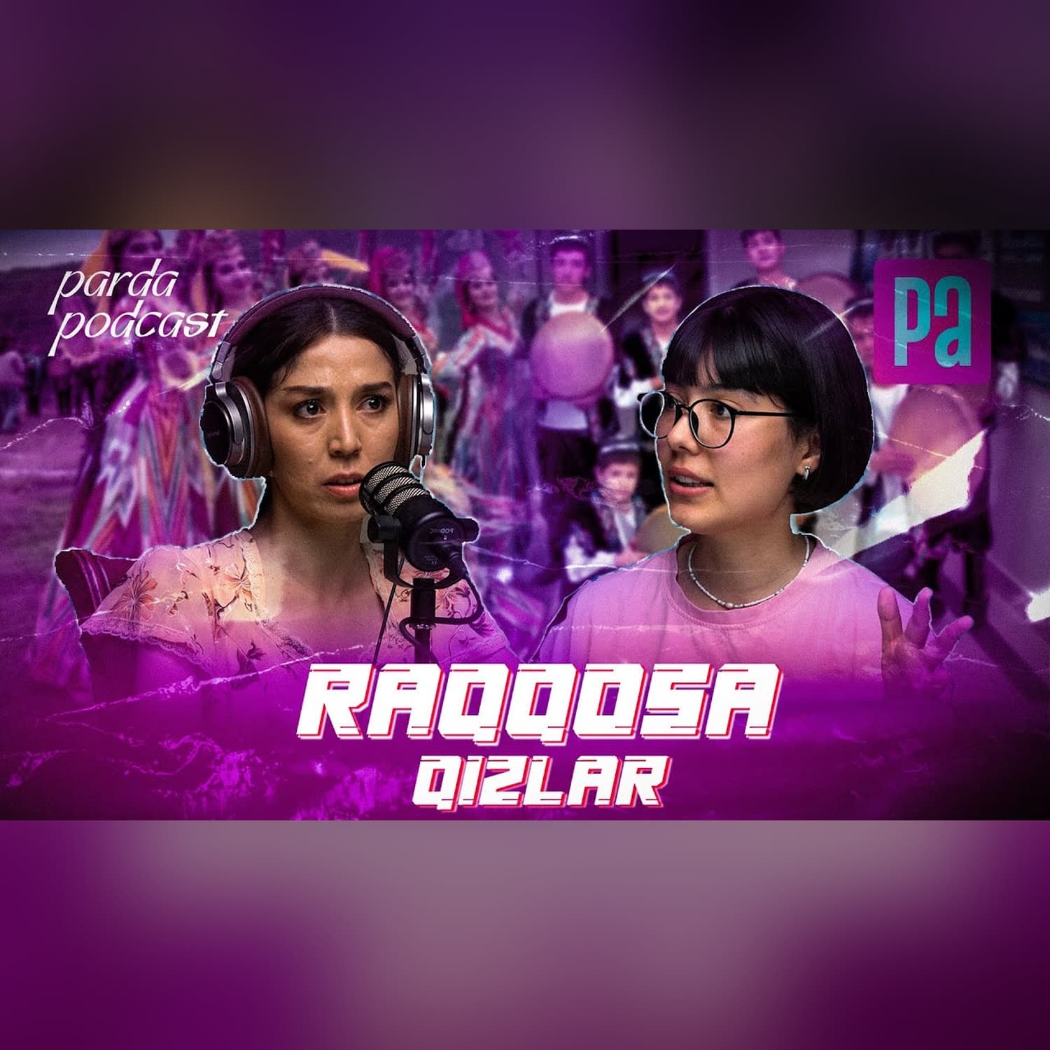 RAQQOSALIK BU KASB! | PARDA PODKAST