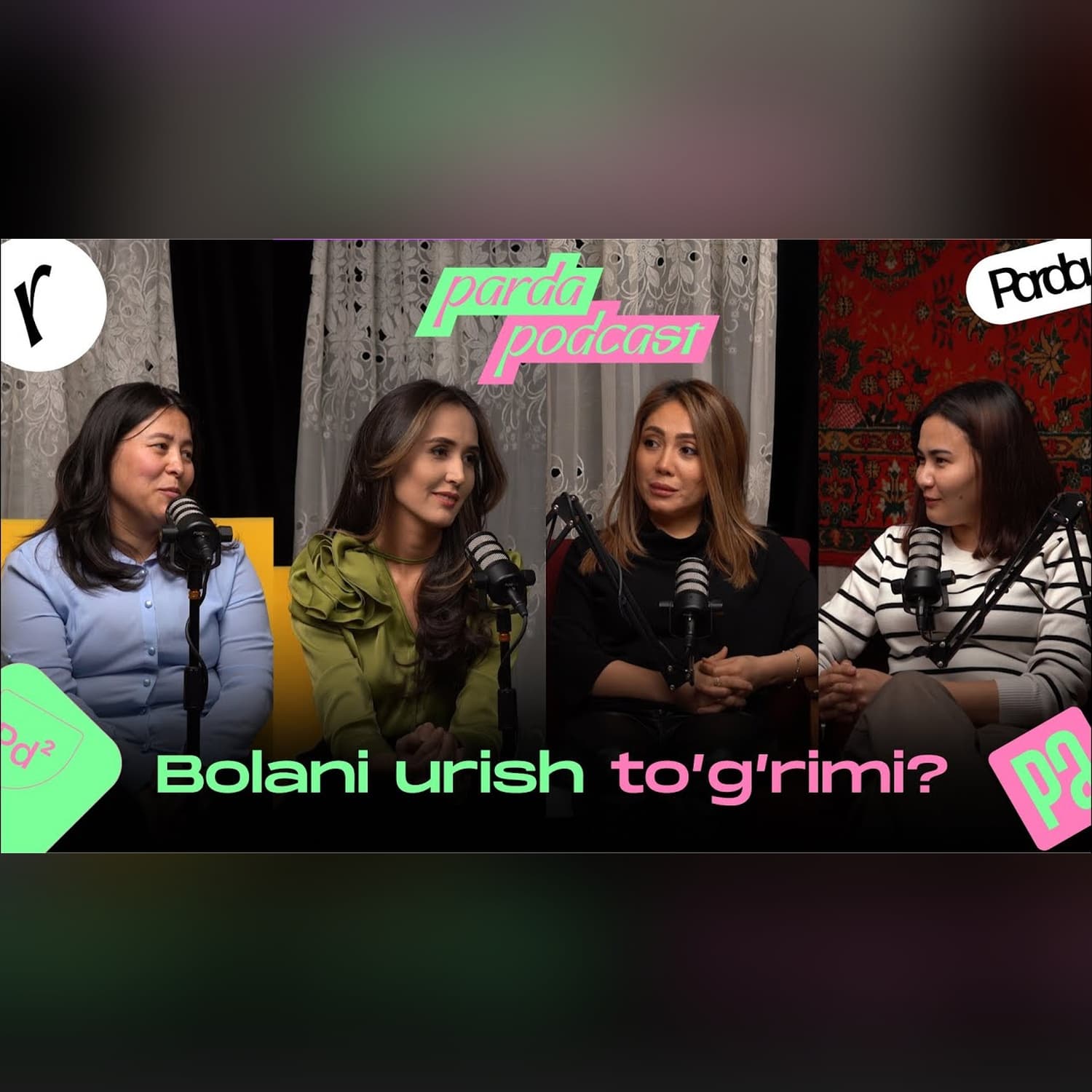 Bolani urish to'g'rimi? | Parda podcast