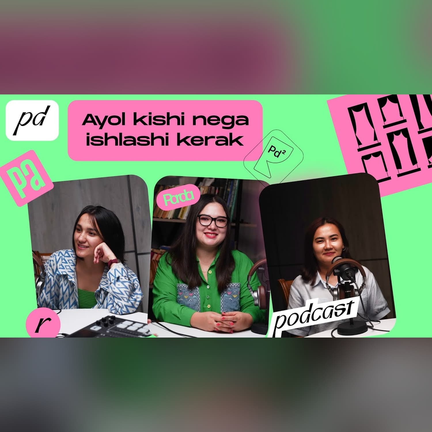 Ayol kishi nega ishlashi kerak  | Parda Podcast