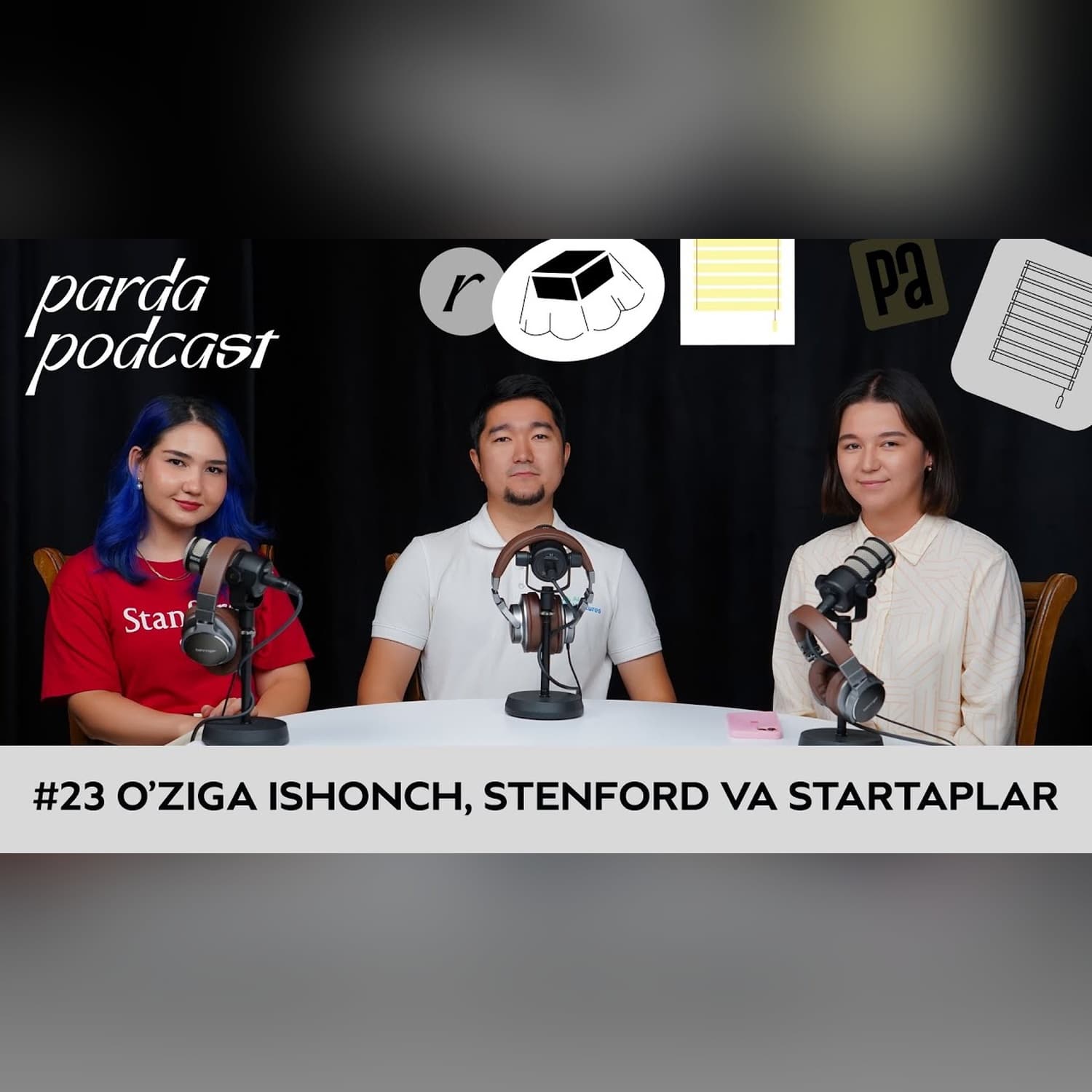 Startaplar dunyosi | Farangiz Murodiy, Abdul Sharopov, Shohista Qayumova | Parda Podcast