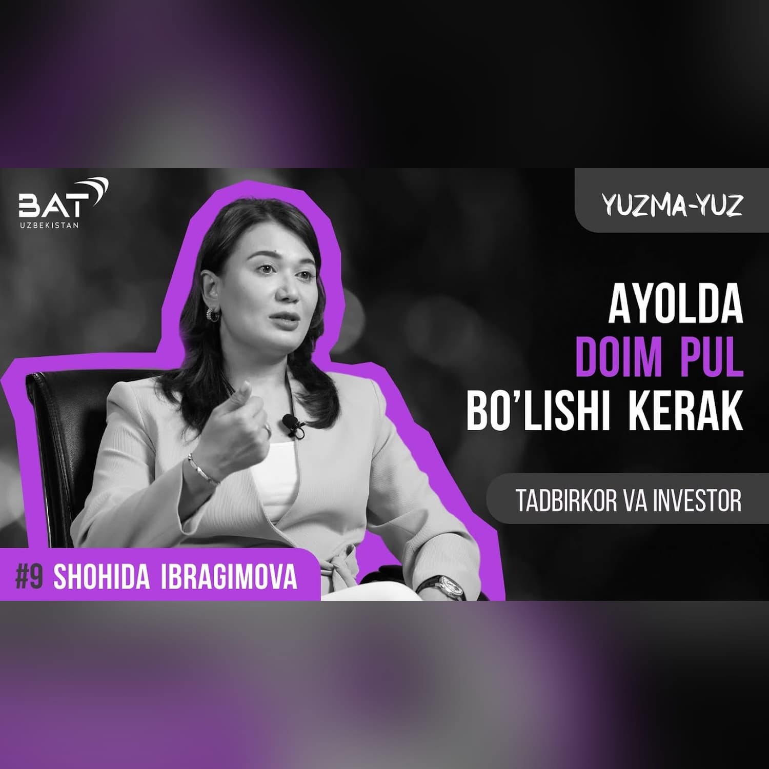 Odamlarga pul bilan ishlashni o’rgatuvchi ayol | Shohida Ibragimova | Yuzma-yuz